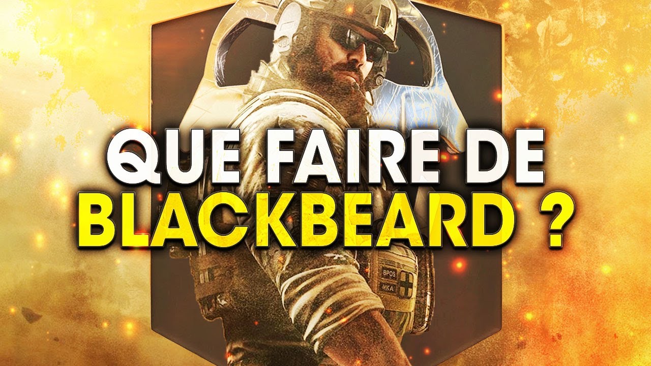 que-faut-il-faire-de-blackbeard-rainbow-six-siege