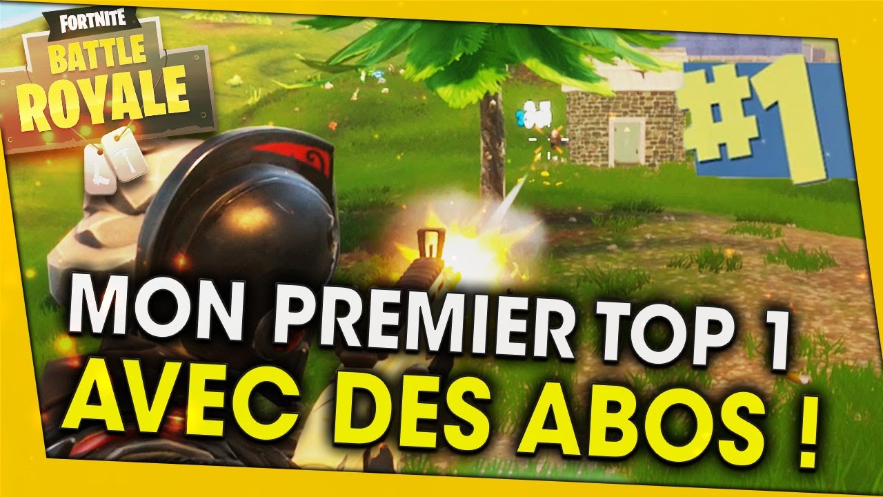 mon-premier-top1-avec-des-abos-fortnite-battle-royale