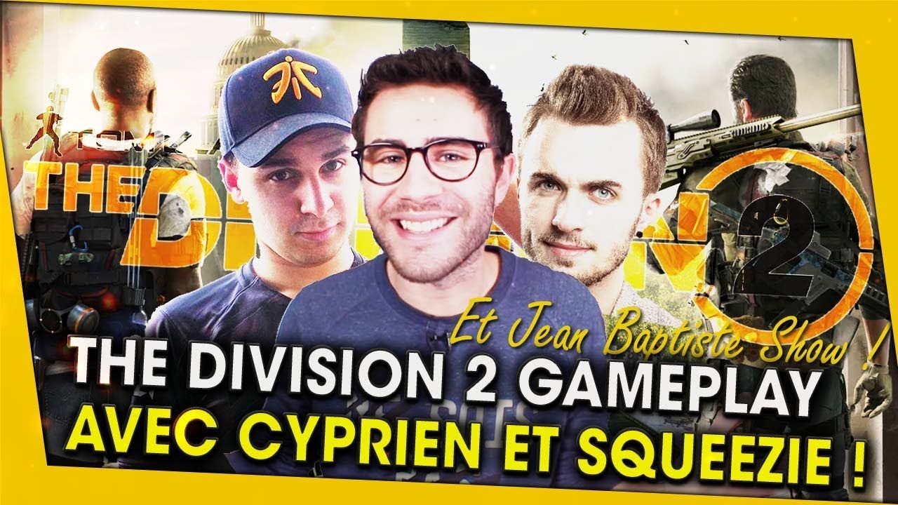 jai-teste-the-division-2-avec-cyprien-et-squeezie