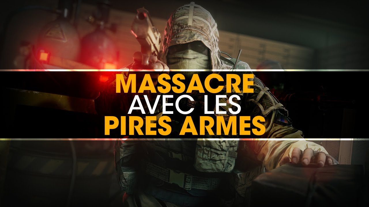 massacre-avec-les-pires-armes-de-rainbow-six-siege