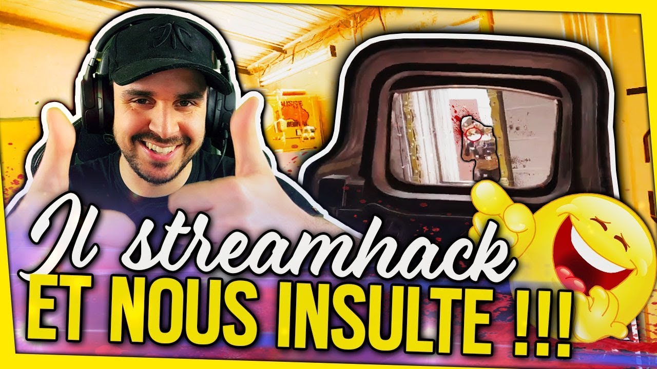 il-streamhack-et-nous-insulte-rainbow-six-siege