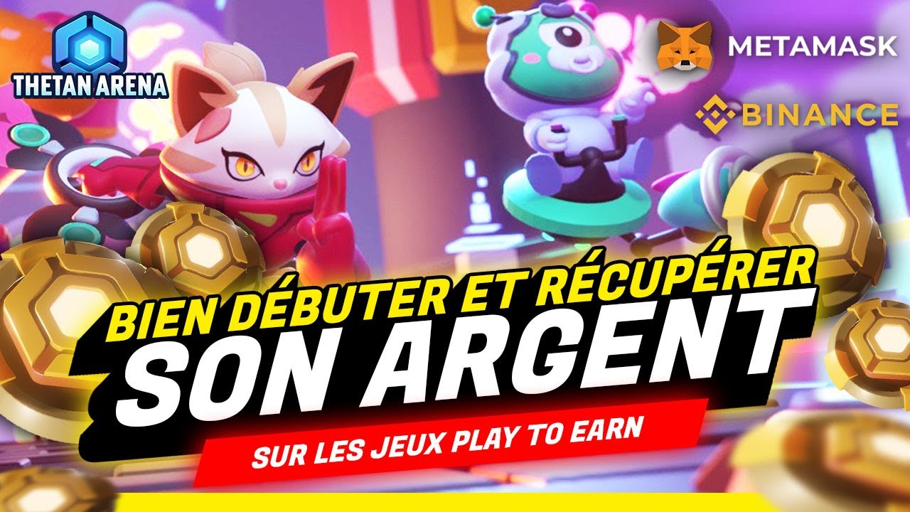 comment-bien-debuter-et-recuperer-son-argent-sur-des-jeux-play-2-earn-thetan-arena-etc